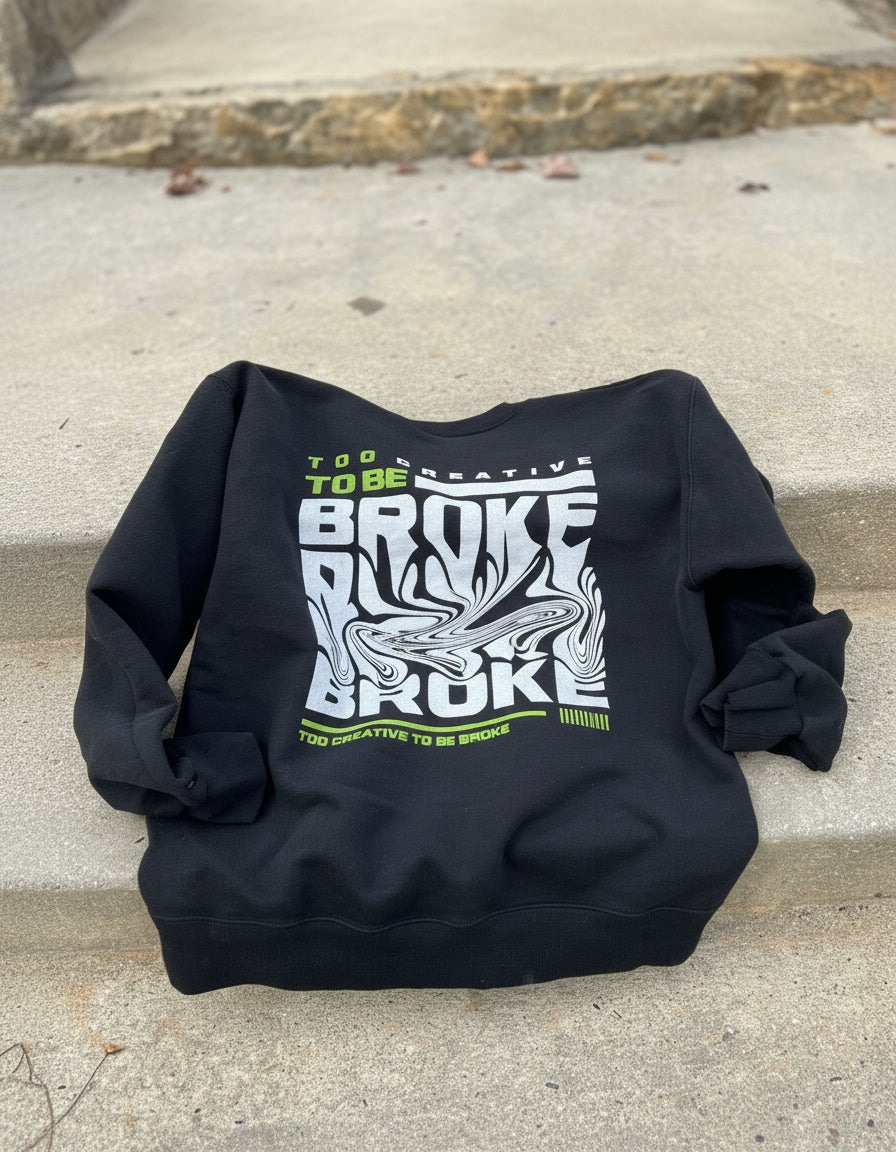 Too Creative To Be Broke Crewneck
