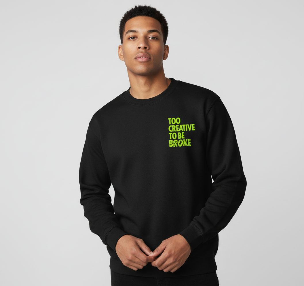 Too Creative To Be Broke Crewneck